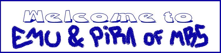Welcome To Emu & Pira of MBS
